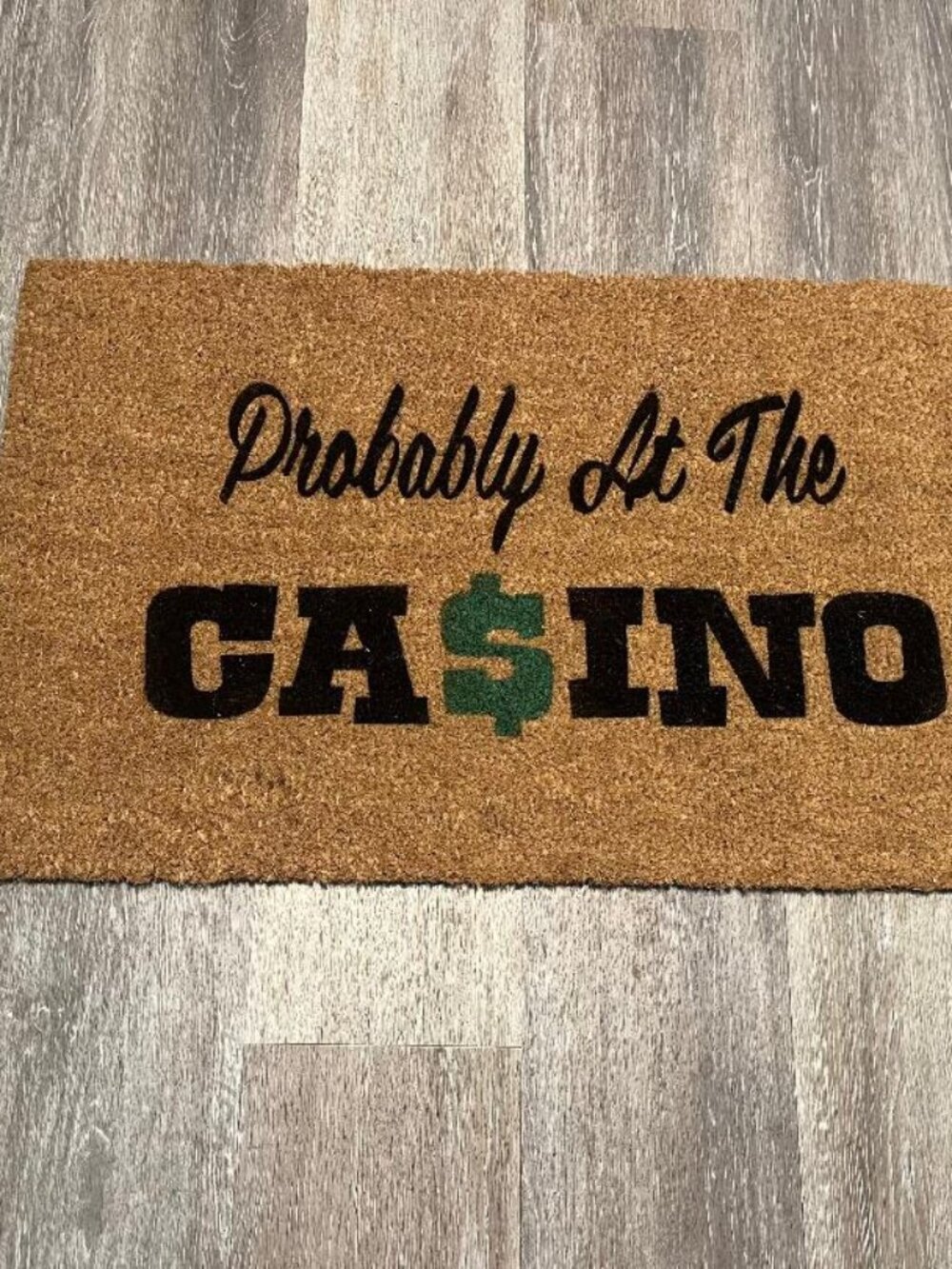 PROBABLY AT THE CA$INO decorative coir doormat